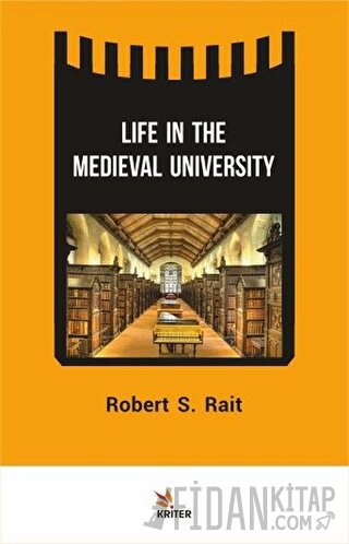 Life In The Medieval University Robert S. Rait