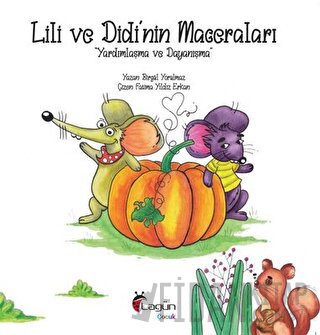 Lili ve Didi'nin Maceraları 1 - Yardımlaşma ve Dayanışma Birgül Yorulm