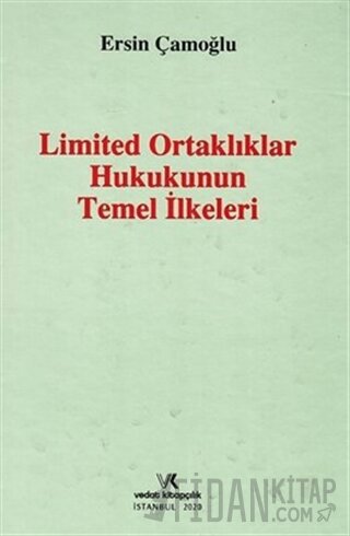 Limited Ortaklıklar Hukukunun Temel İlkeleri (Ciltli) Ersin Çamoğlu