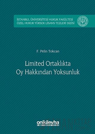 Limited Ortaklıkta Oy Hakkından Yoksunluk (Ciltli) F. Pelin Tokcan