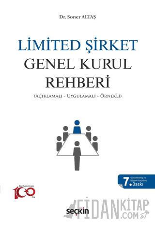 Limited Şirket Genel Kurul Rehberi &#40;Açıklamalı, Uygulamalı, Örnekl