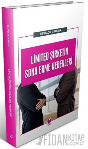 Limited Şirketin Sona Erme Nedenleri Elif Yalçın Sırakaya