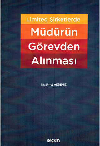 Limited Şirketlerde Müdürün Görevden Alınması Umut Akdeniz