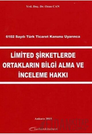 Limited Şirketlerde Ortakların Bilgi Alma ve İnceleme Hakkı (Ciltli) O