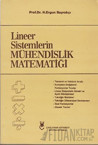 Lineer Sistemlerin Mühendislik Matematiği H. Ergun Bayrakçı