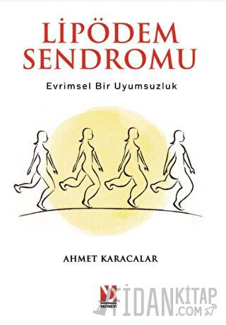 Lipödem Sendromu: Evrimsel Bir Uyumsuzluk Ahmet Karacalar