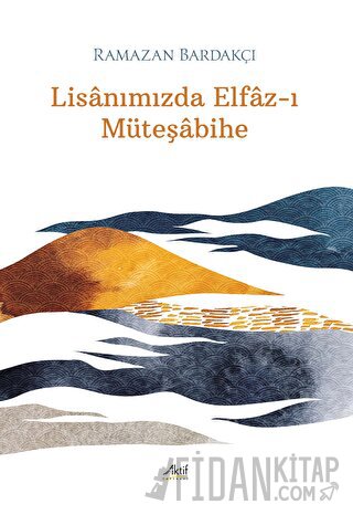 Lisanımızda Elfaz-ı Müteşabihe Ramazan Bardakçı