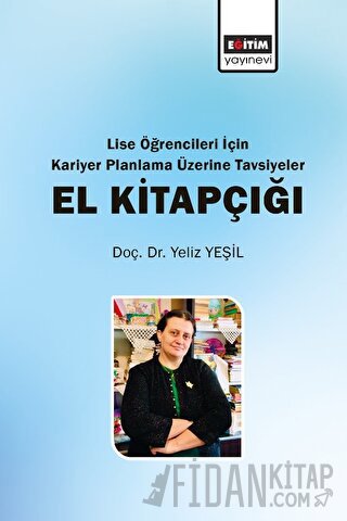 Lise Öğrencileri İçin Kariyer Planlama Üzerine Tavsiyeler El Kitapçığı