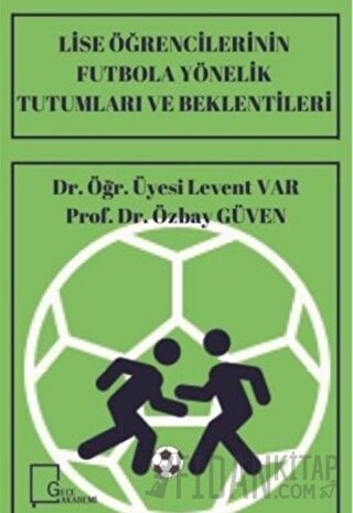 Lise Öğrencilerinin Futbola Yönelik Tutumları ve Beklentileri Levent V