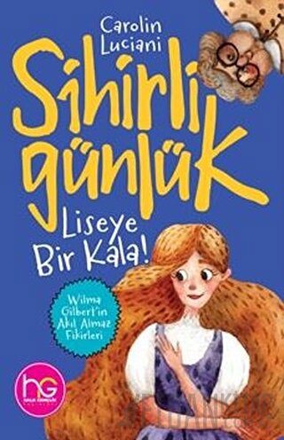 Liseye Bir Kala! - Sihirli Günlük Carolin Luciani