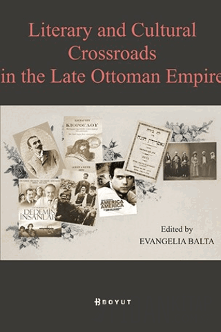 Literary And Cultural Crossroads in the Late Ottoman Empire Evangelia 