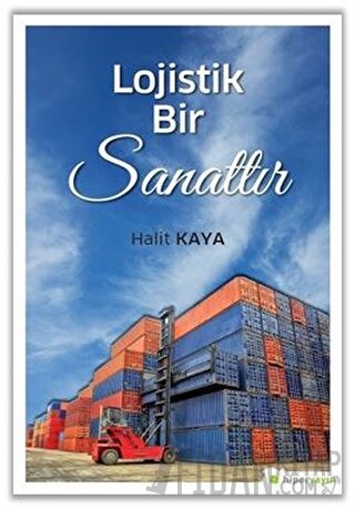 Lojistik Bir Sanattır Halit Kaya