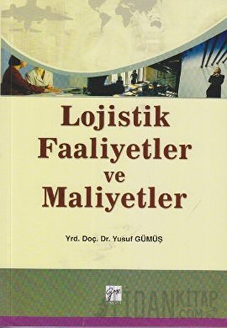 Lojistik Faaliyetler ve Maliyetler Yusuf Gümüş