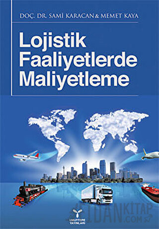 Lojistik Faaliyetlerde Maliyetleme Memet Kaya