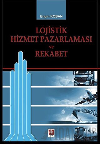 Lojistik Hizmet Pazalarması ve Rekabet Engin Koban