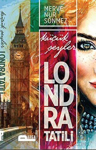 Londra Tatili - Küçük Şeyler Merve Nur Sönmez