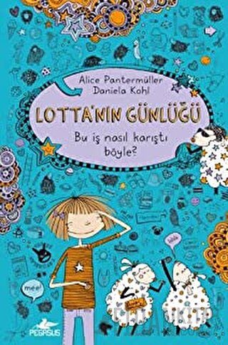 Lotta'nın Günlüğü: Bu İşler Nasıl Karıştı Böyle! (Ciltli) Alice Panter