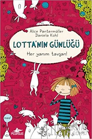 Lotta'nın Günlüğü: Her Yanım Tavşan! (Ciltli) Alice Pantermüller