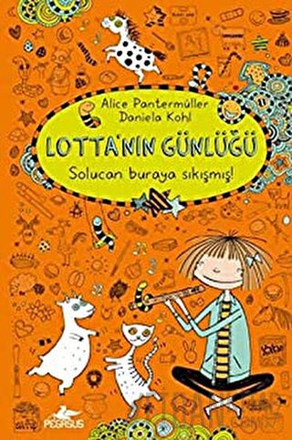 Lotta'nın Günlüğü: Solucan Buraya Sıkımış! (Ciltli) Alice Pantermüller