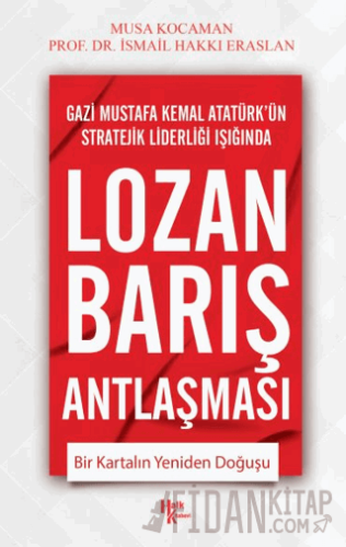 Lozan Barış Antlaşması İsmail Hakkı Eraslan