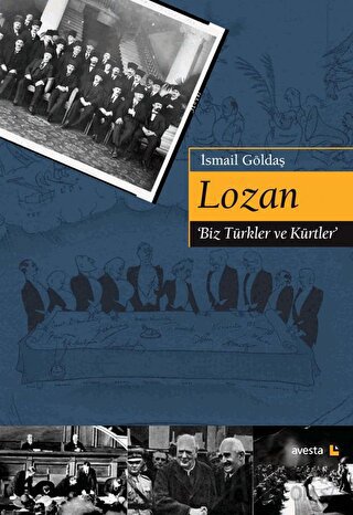 Lozan ’Biz Türkler ve Kürtler’ İsmail Göldaş