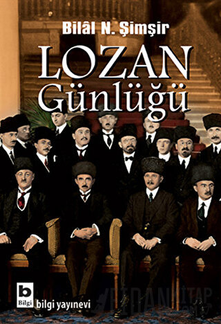 Lozan Günlüğü Bilal N. Şimşir