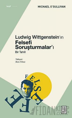 Ludwig Wittgenstein'ın Felsefi Soruşturmalar'ı Michael O'Sullivan