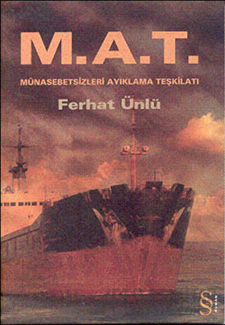 M.A.T. Münasebetsizleri Ayıklama Teşkilatı Ferhat Ünlü