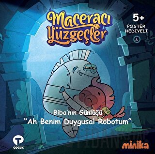 Maceracı Yüzgeçler 5: Ah Benim Duygusal Robotum - Biba'nın Günlüğü (Ci