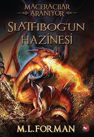 Maceracılar Aranıyor 1 - Slathbog’un Hazinesi M. L. Forman