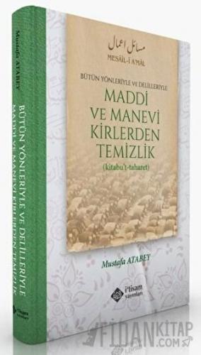 Maddi Ve Manevi Kirlerden Temizlik (Ciltli) Mustafa Atabey