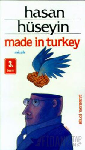 Made in Turkey Hasan Hüseyin Korkmazgil