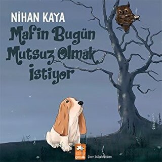 Mafin Bugün Mutsuz Olmak İstiyor Nihan Kaya