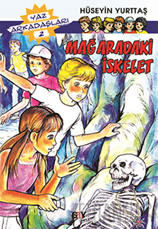 Mağaradaki İskelet - Yaz Arkadaşları 2. Kitap Hüseyin Yurttaş