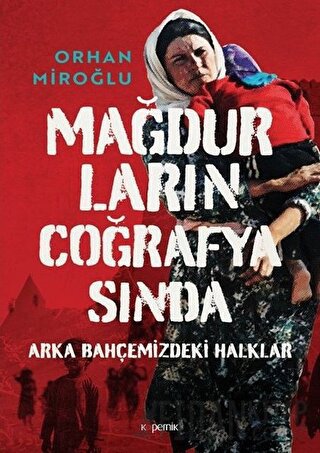 Mağdurların Coğrafyasında Orhan Miroğlu