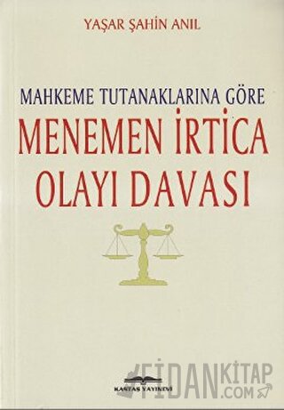 Mahkeme Tutanaklarına Göre Menemen İrtica Olayı Davası Yaşar Şahin Anı