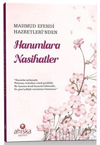 Mahmud Efendi Hazretleri'nden Hanımlara Nasihatler Kolektif