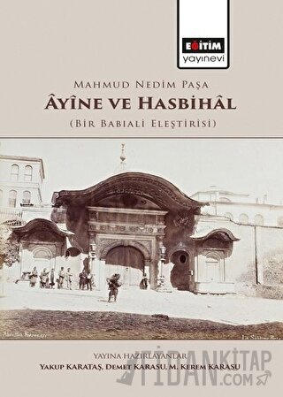 Mahmud Nedim Paşa Ayine ve Hasbihal Demet Karasu