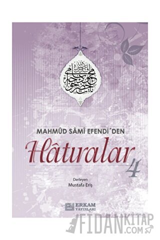 Mahmud Sami Efendi'den Hatıralar 4 Mustafa Eriş