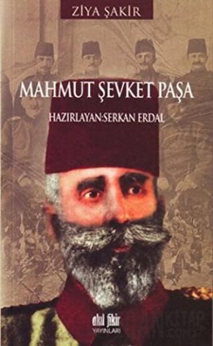 Mahmut Şevket Paşa Ziya Şakir