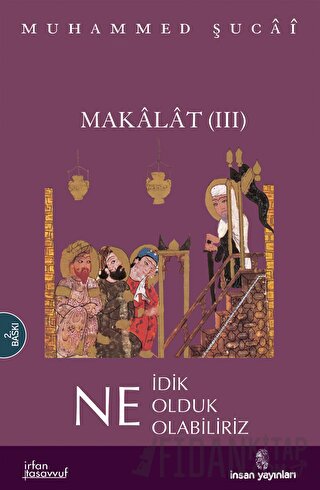 Makalat -3- Ne İdik, Ne Olduk, Ne Olabiliriz Muhammed Şucai