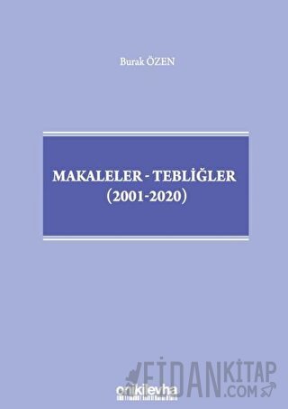 Makaleler-Tebliğler (2001-2020) (Ciltli) Burak Özen