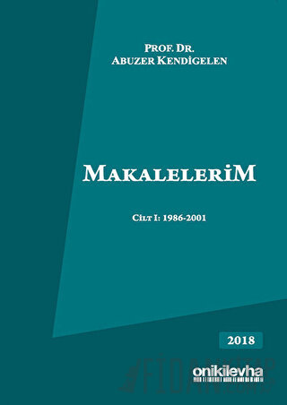 Makalelerim Cilt 1: 1986-2001 (Ciltli) Abuzer Kendigelen