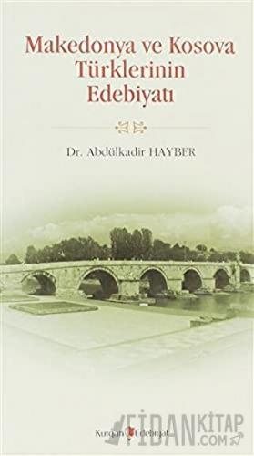 Makedonya ve Kosova Türklerinin Edebiyatı Abdülkadir Hayber