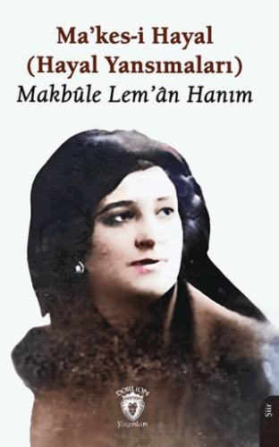 Makes-i Hayal Makbûle Lem’ân Hanım