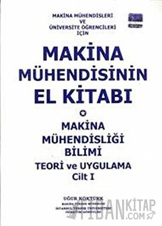 Makina Mühendisinin El Kitabı - Makina Mühendisliği Bilimi Teori ve Uy