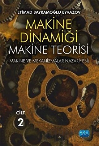 Makine Dinamiği - Makine Teorisi Cilt 2 Etimad Bayramoğlu Eyvazov