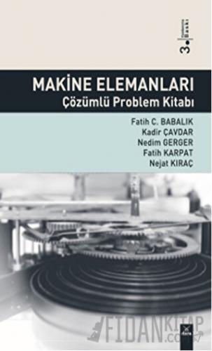 Makine Elemanları Çözümlü Problem Kitabı Fatih C. Babalık