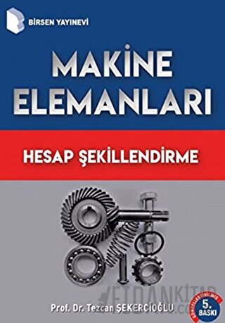 Makine Elemanları Hesap Şekillendirme Tezcan Şekercioğlu