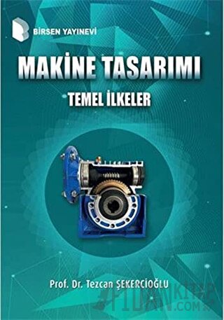 Makine Tasarımı Temel İlkeler Tezcan Şekercioğlu